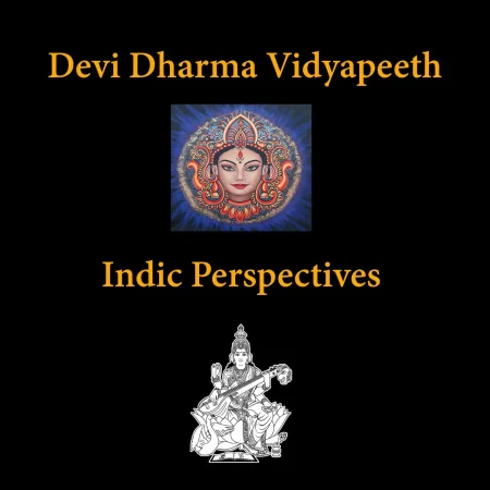 Indic Perspectives on Important Topics