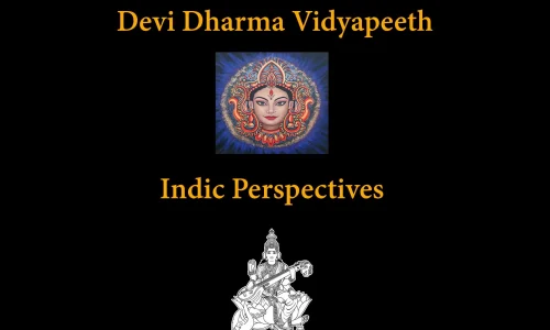 Indic Perspectives on Important Topics